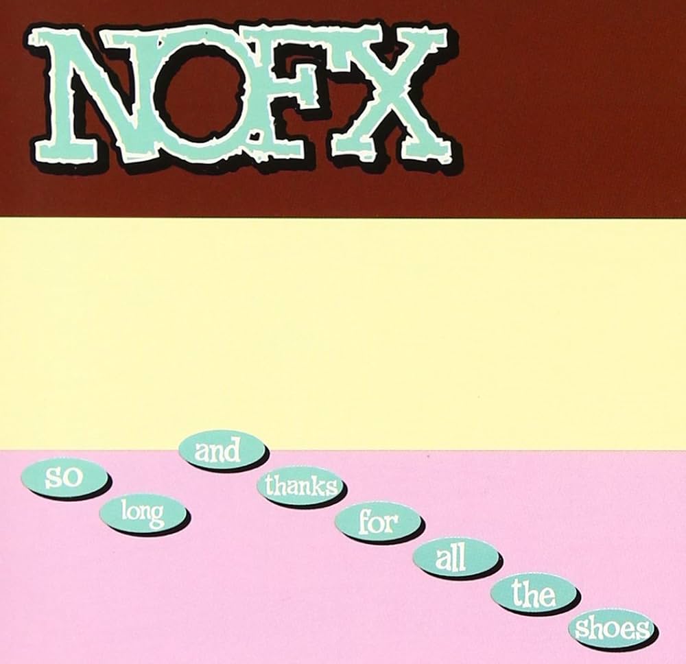 NOFX - So Long And Thanks For All The Shoes (LP)