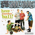 Me First and The Gimme Gimmes - Have Another Ball (LP)