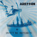 Agression - Don't Be Mistaken (LP)