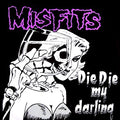 The Misfits - Die Die My Darling (12”)