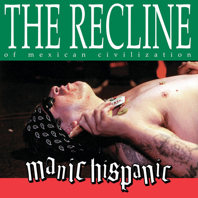 Manic Hispanic - The Recline Of Mexican Civilization (LP)